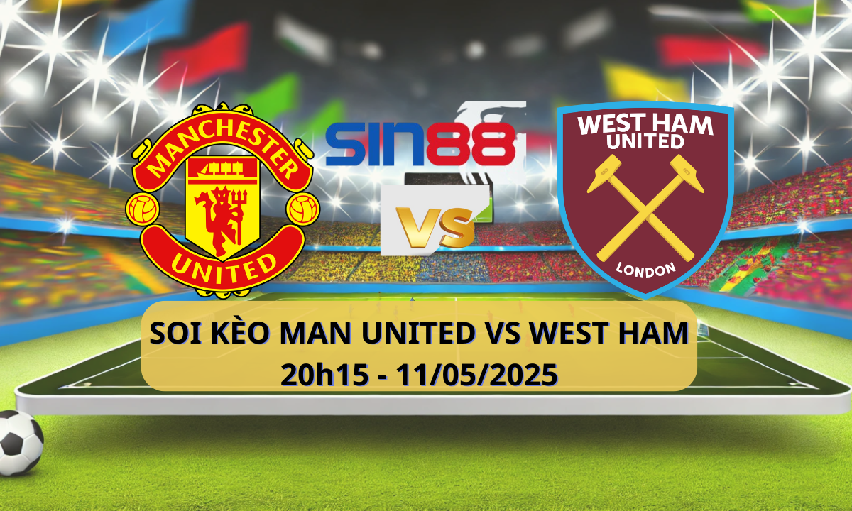 Nhận định bóng đá Manchester Utd - West Ham 20h15 ngày 11/05/2025 - Ngoại hạng Anh (Kate)