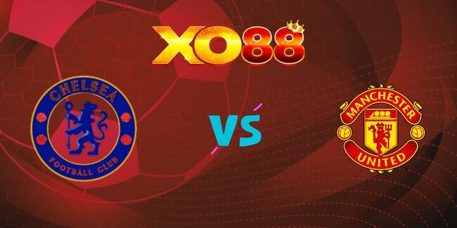 Nhận định soi kèo Chelsea vs Man United, 02h15 – 17/05/2025