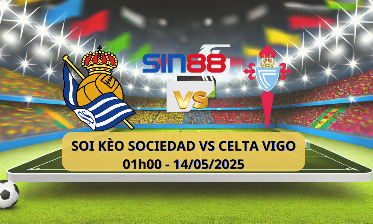 Nhận định bóng đá Real Sociedad – Celta Vigo 01h00 ngày 14/05/2025 – La Liga (Kate)