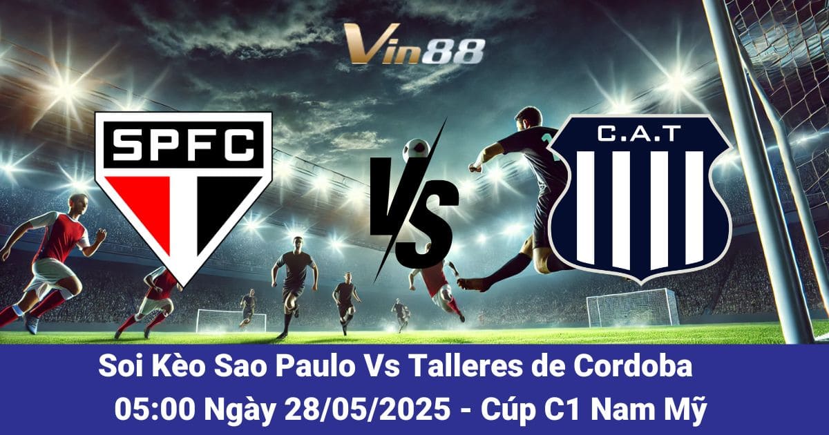 Soi kèo trận đấu giữa Sao Paulo vs Talleres de Cordoba ngày 28/05/2025