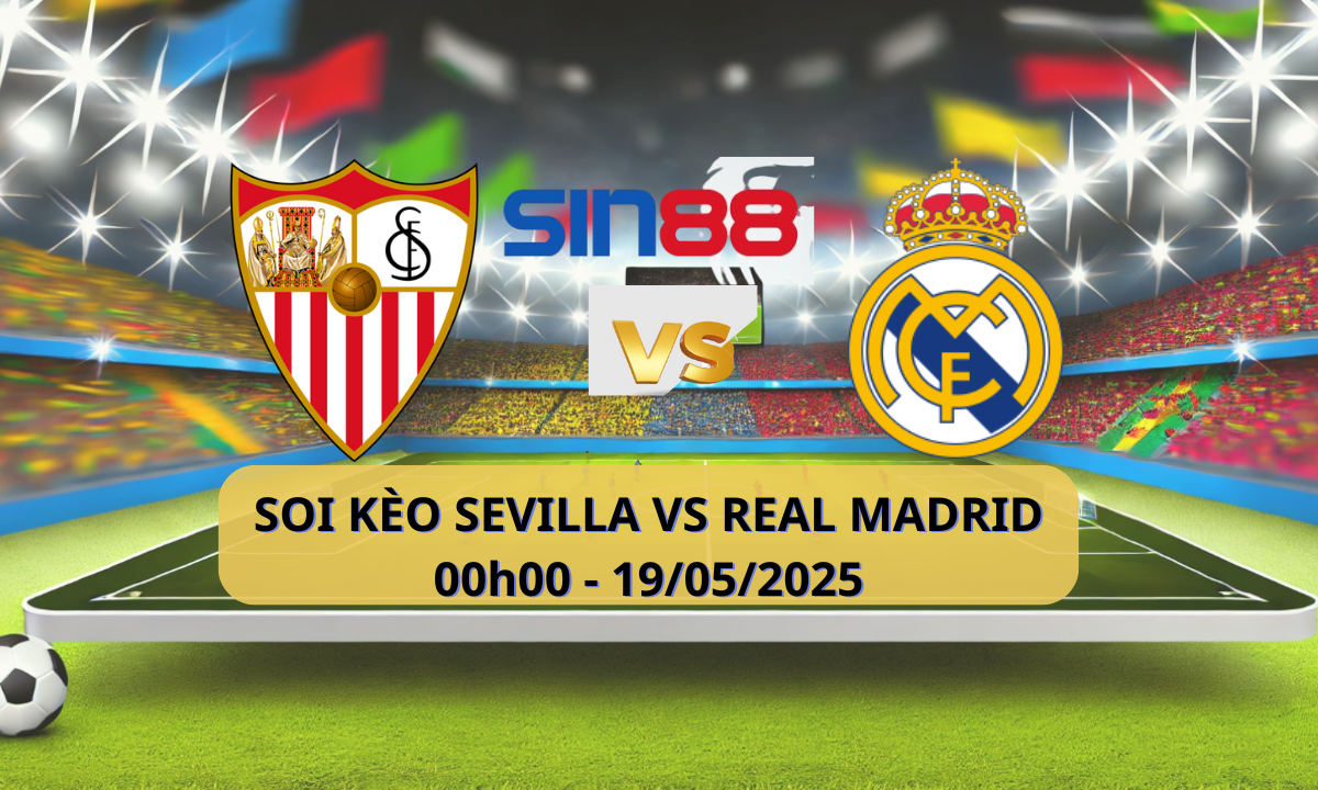 Nhận định bóng đá Sevilla - Real Madrid 00h00 ngày 19/05/2025 - La Liga (Kate)