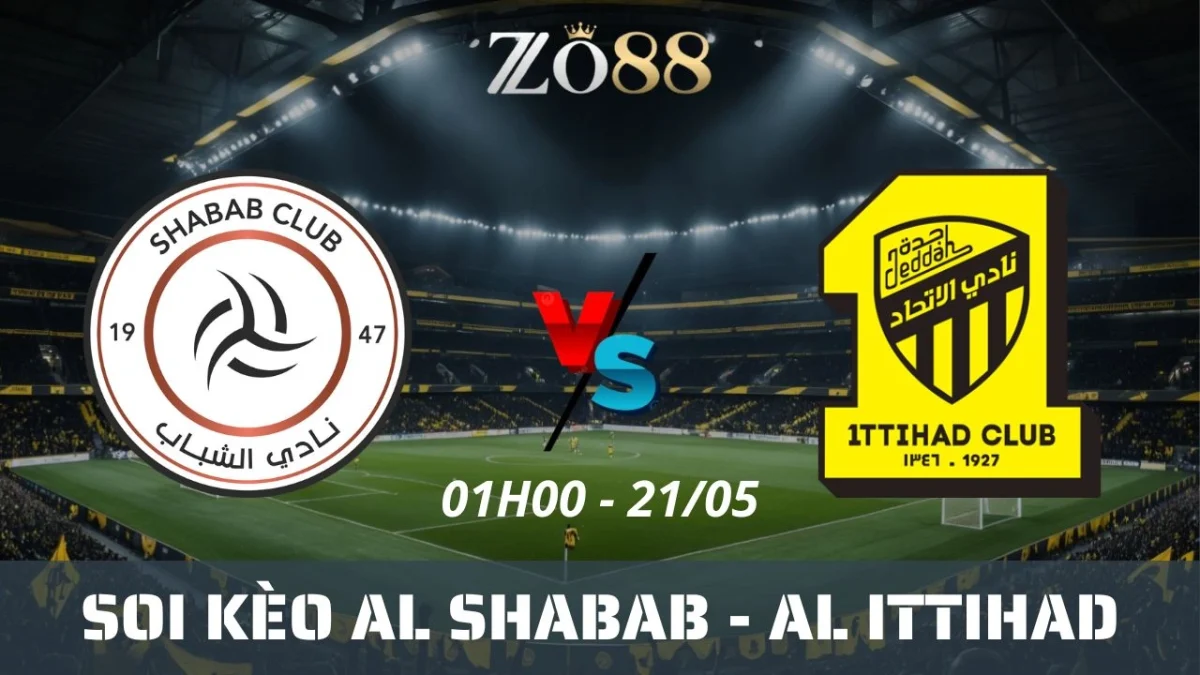 Soi kèo nhà cái Al Shabab vs Al Ittihad, 21/05/2025 01h00 Saudi Pro League