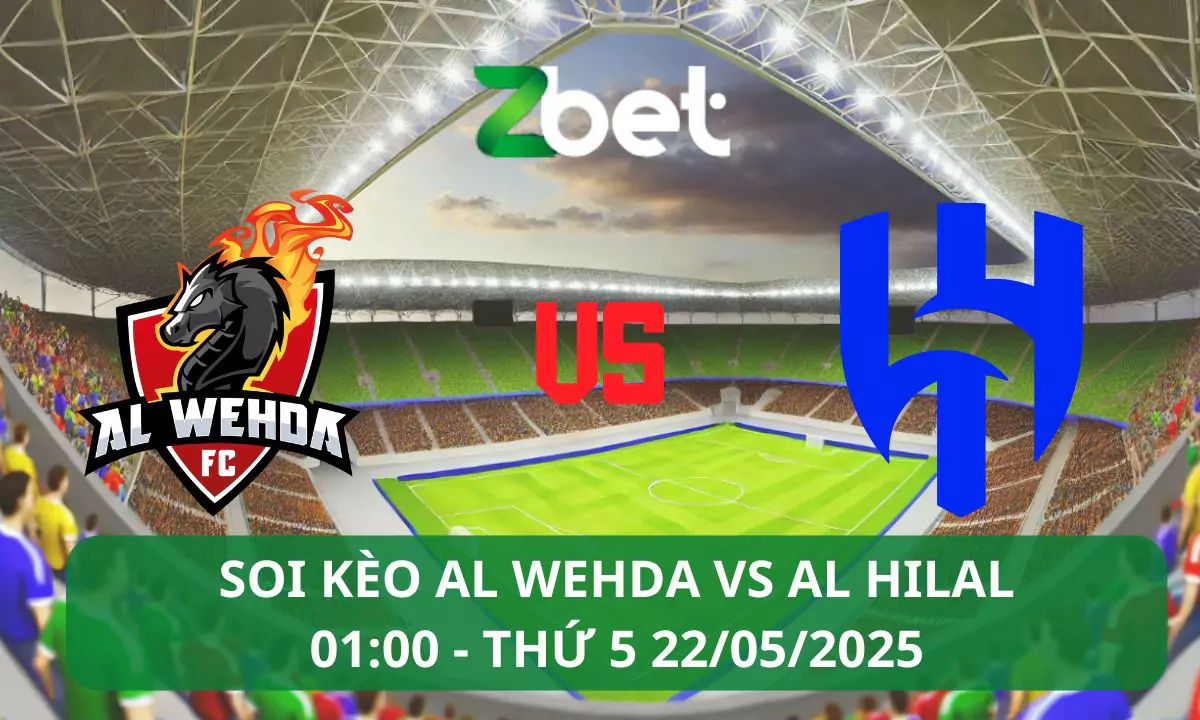 Nhận định soi kèo Al Wehda vs Al Hilal, 01h00 22/05/2025 – Saudi Pro League