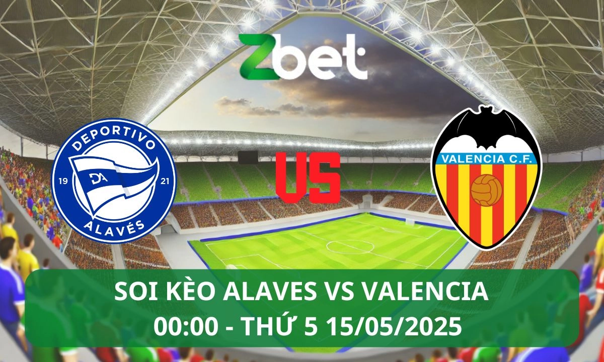 Nhận định soi kèo Alaves vs Valencia, 00h00 15/05/2025 – La Liga