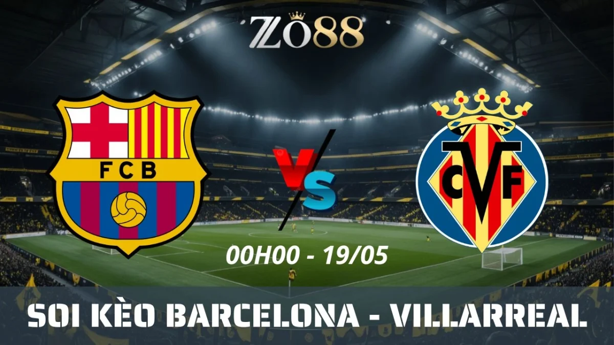 Soi kèo nhà cái Barcelona vs Villarreal, 19/05/2025 00h00 La Liga
