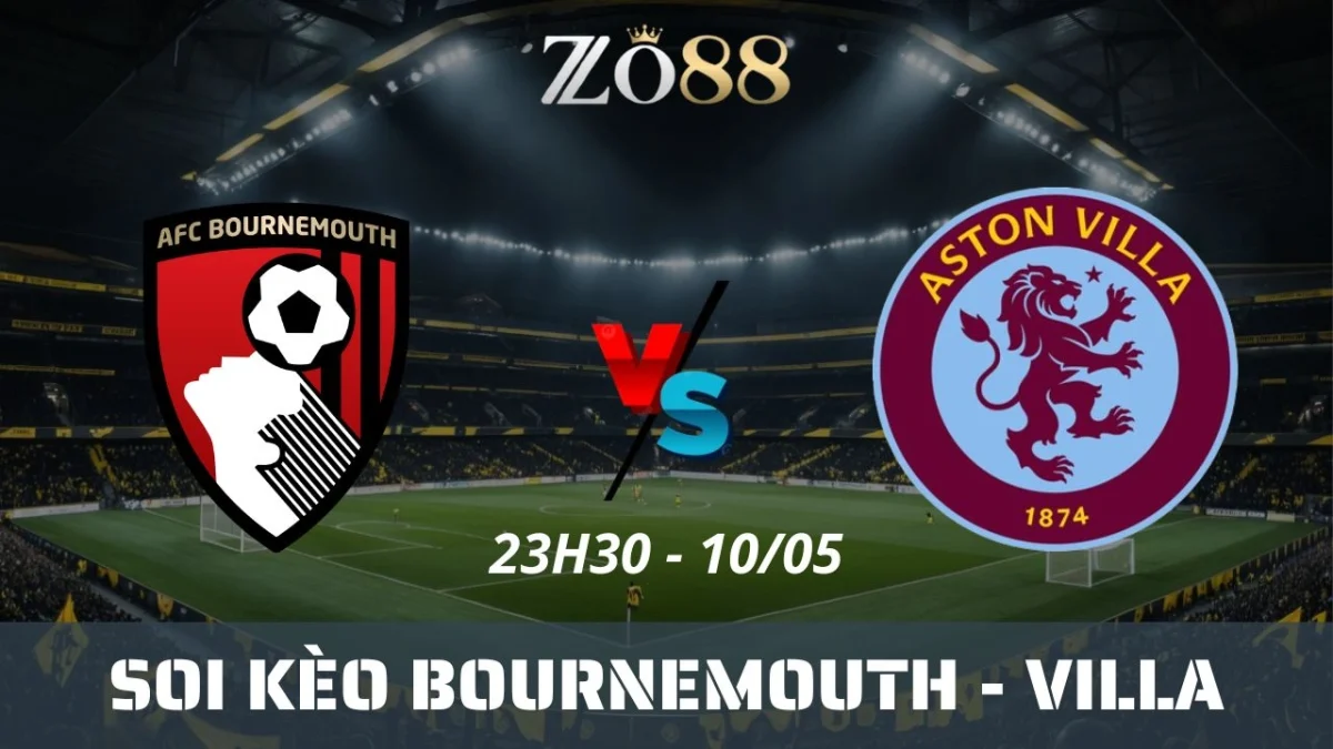 Soi kèo nhà cái Bournemouth vs Aston Villa, 10/05/2025 23h30 Ngoại hạng Anh