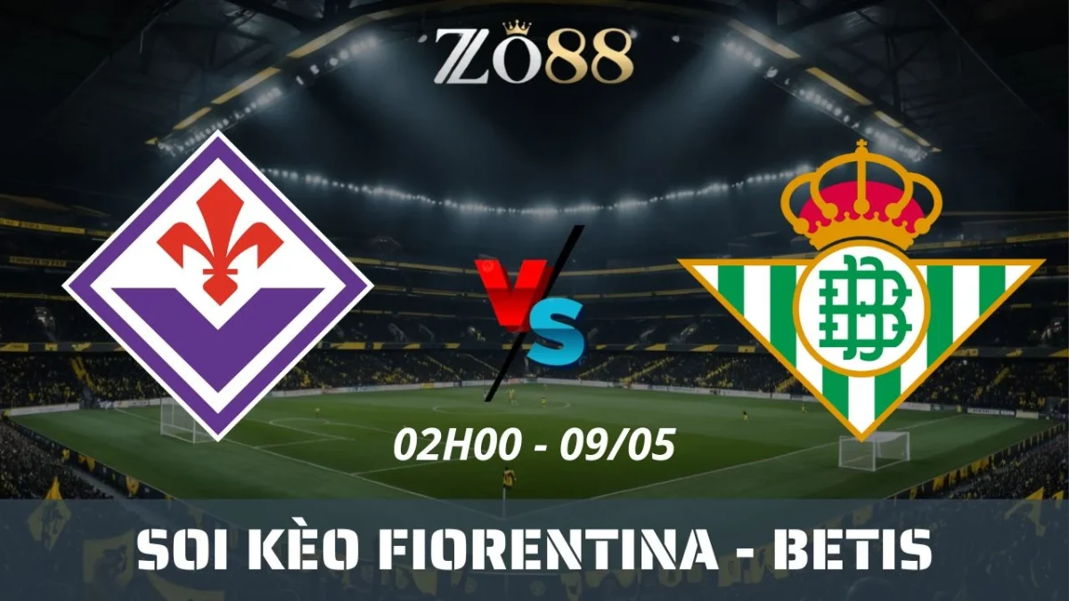 Soi kèo nhà cái Fiorentina vs Betis, 09/05/2025 02h00 Conference League
