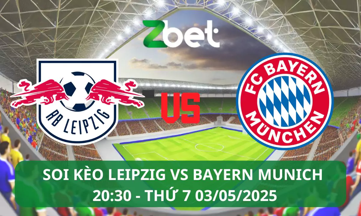 Nhận định soi kèo Leipzig vs Bayern Munich, 20h30 03/05/2025 – Bundesliga