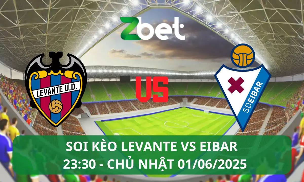 Nhận định soi kèo Levante vs Eibar, 23h30 01/06/2025 – La Liga 2
