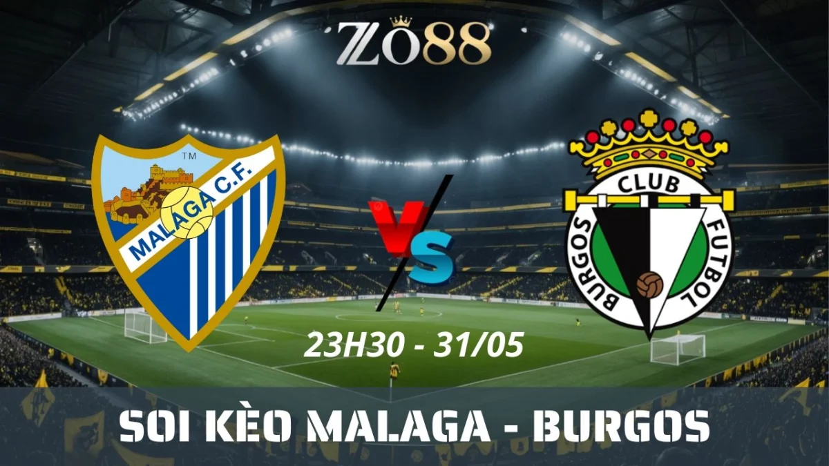 Soi kèo nhà cái Malaga vs Burgos, 31/05/2025 23h30 La Liga 2