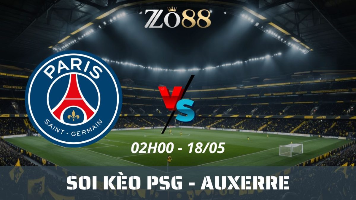 Soi kèo nhà cái PSG vs Auxerre, 18/05/2025 02h00 Ligue 1