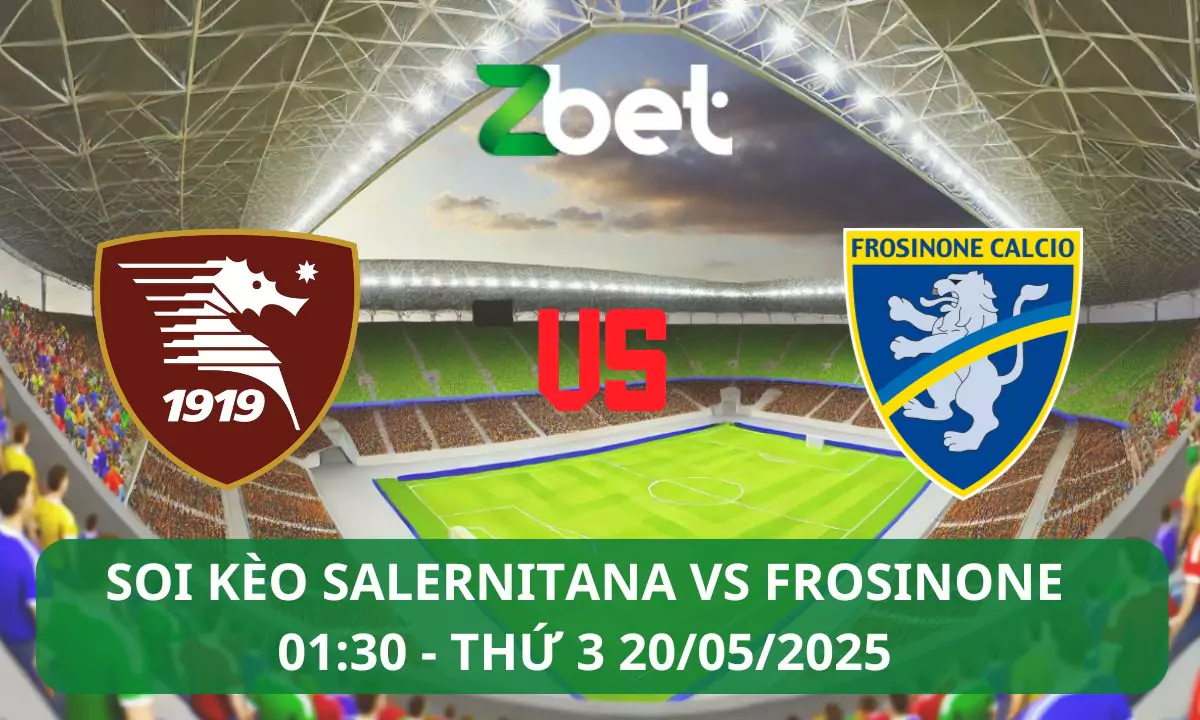 Nhận định soi kèo Salernitana vs Frosinone, 01h30 20/05/2025 – Serie B