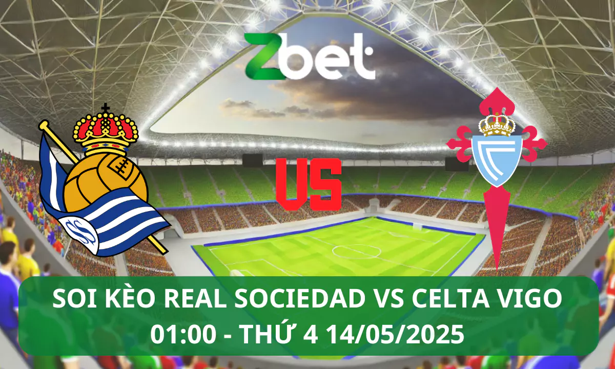 Nhận định soi kèo Real Sociedad vs Celta Vigo, 01h00 14/05/2025 – La Liga