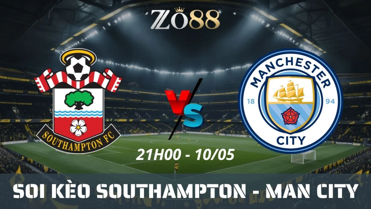 Soi kèo nhà cái Southampton vs Man City, 10/05/2025 21h00 Ngoại hạng Anh