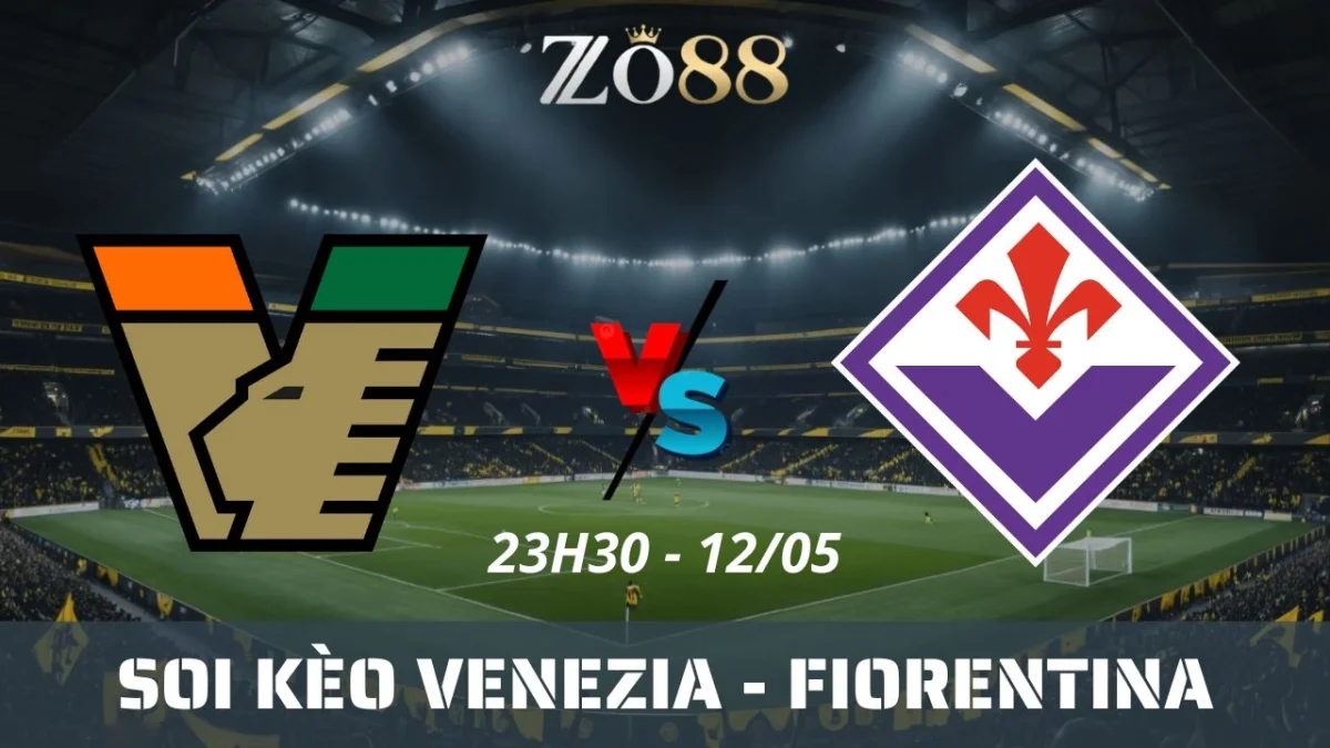 Soi kèo nhà cái Venezia vs Fiorentina, 12/05/2025 23h30 Serie A