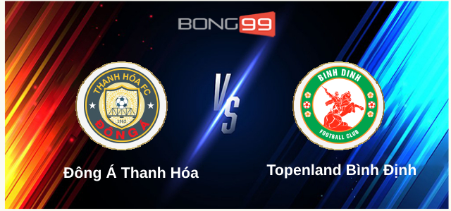 Đông Á Thanh Hóa vs Topenland Bình Định