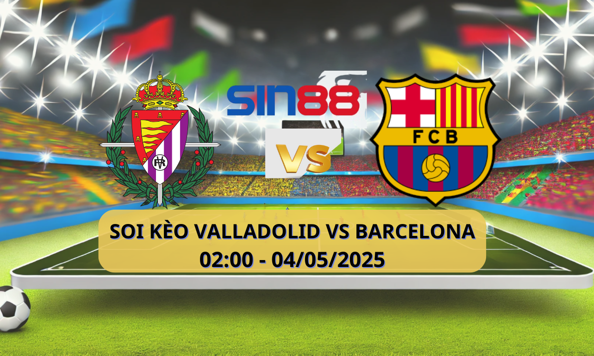 Nhận định bóng đá Valladolid - Barcelona 02h00 ngày 04/05/2025 - La Liga (Kate)