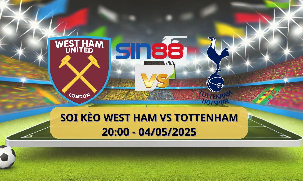 Nhận định bóng đá West Ham - Tottenham 20h00 ngày 04/05/2025 - Ngoại hạng Anh (Kate)