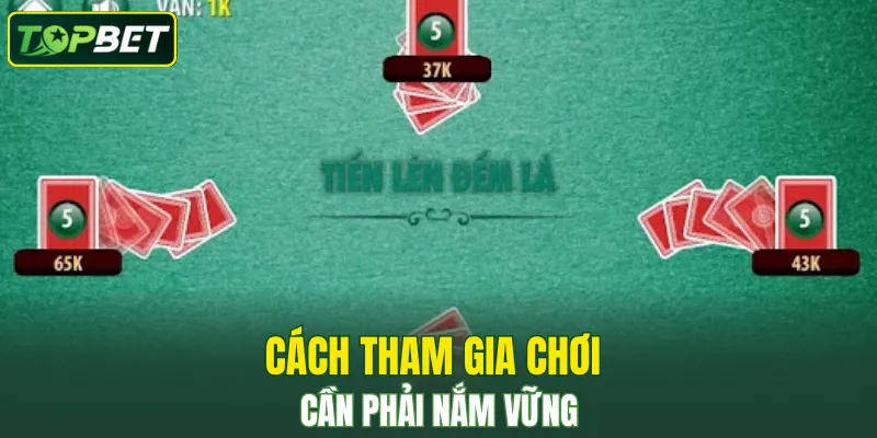 Cách tham gia chơi cần phải nắm vững