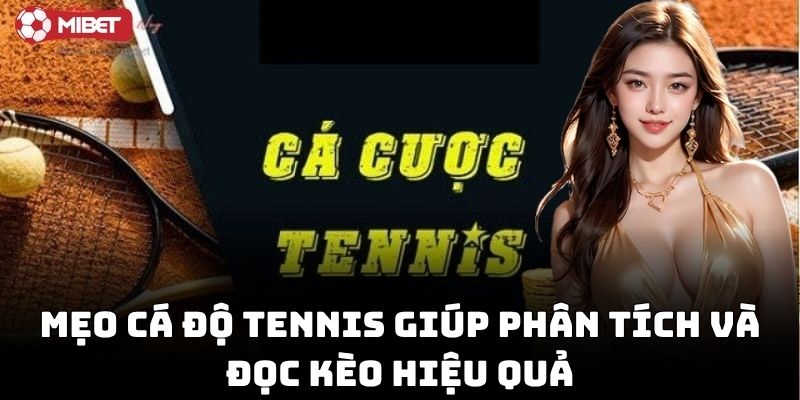Mẹo Cá Độ Tennis đơn giản, dễ áp dụng