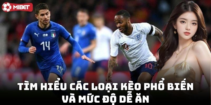 Nên Đánh Kèo Nào Dễ Ăn cho người mới