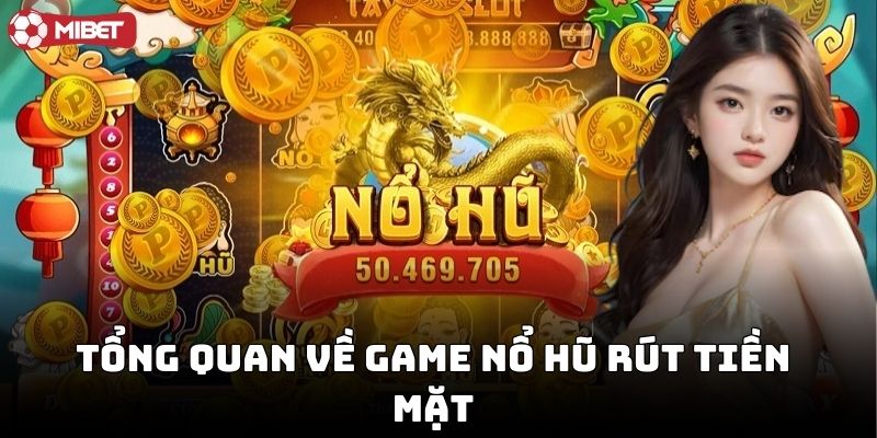 Nổ hũ liền tay cùng game nổ hũ rút tiền mặt