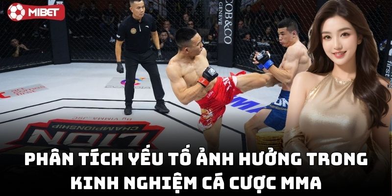 Phân tích yếu tố ảnh hưởng trong kinh nghiệm cá cược MMA