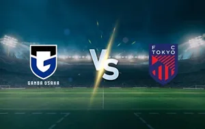 Nhận định trận đấu Gamba Osaka vs  FC Tokyo, 16h30 ngày 22/06/2025