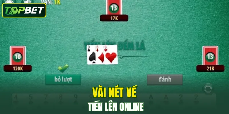 Vài nét về Tiến Lên Online