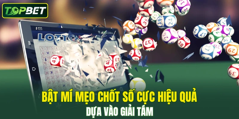 Bật mí mẹo chốt số cực hiệu quả dựa vào giải tám