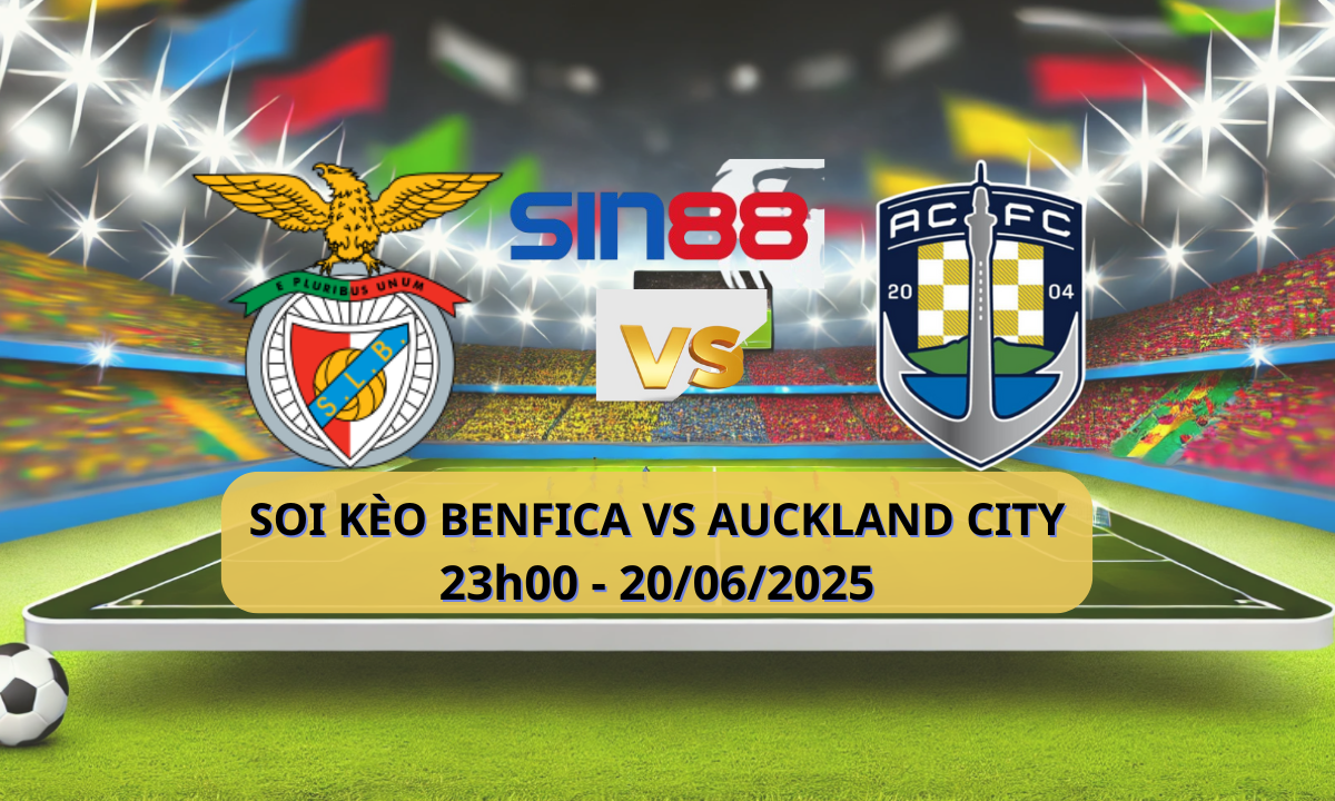 Nhận định bóng đá Benfica - Auckland City 23h00 ngày 20/06/2025 - FIFA Club World Cup (Kate)