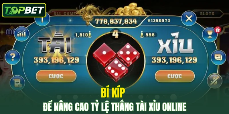 Bí kíp để nâng cao tỷ lệ thắng tài xỉu online