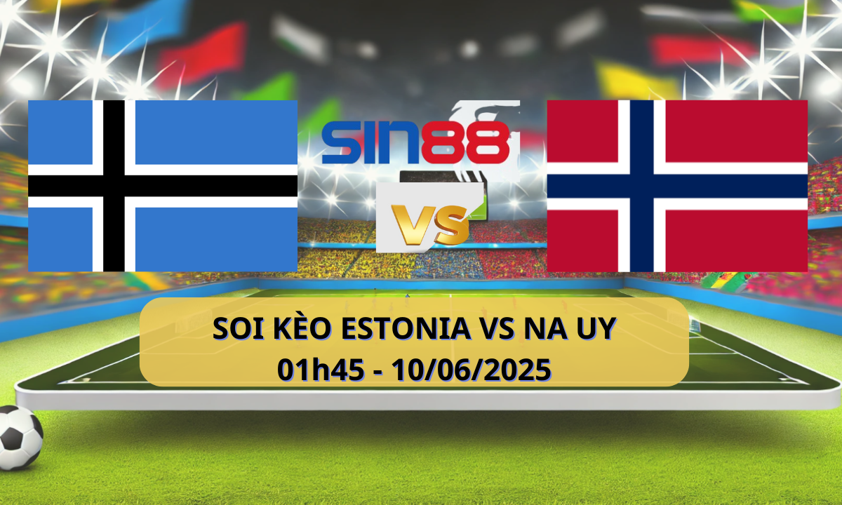 Nhận định bóng đá Estonia - Na Uy 01h45 ngày 10/06/2025 - Vòng loại World Cup (Kate)