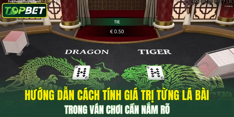 Hướng dẫn cách tính giá trị từng lá bài khi tham gia đặt cược