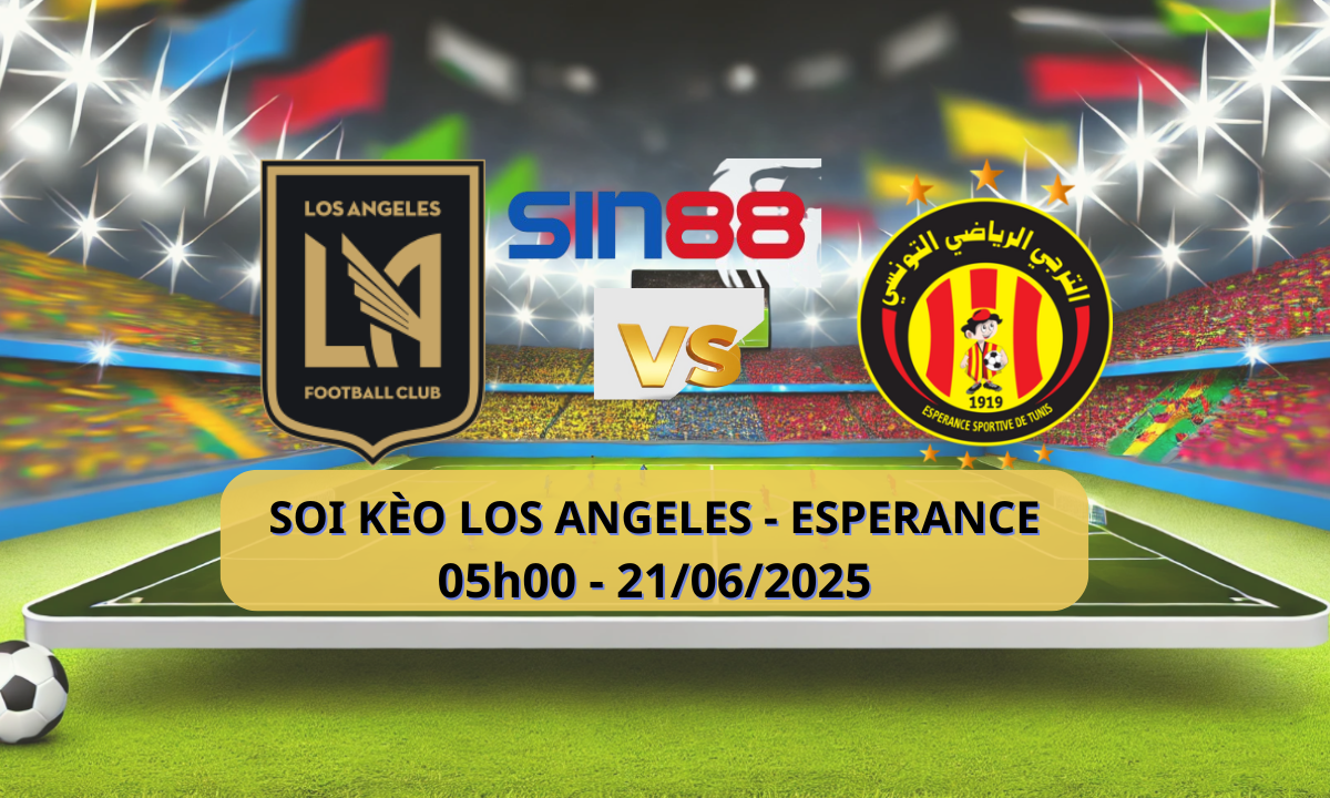 Nhận định bóng đá Los Angeles FC - Esperance Tunis 05h00 ngày 21/06/2025 - FIFA Club World Cup (Kate)