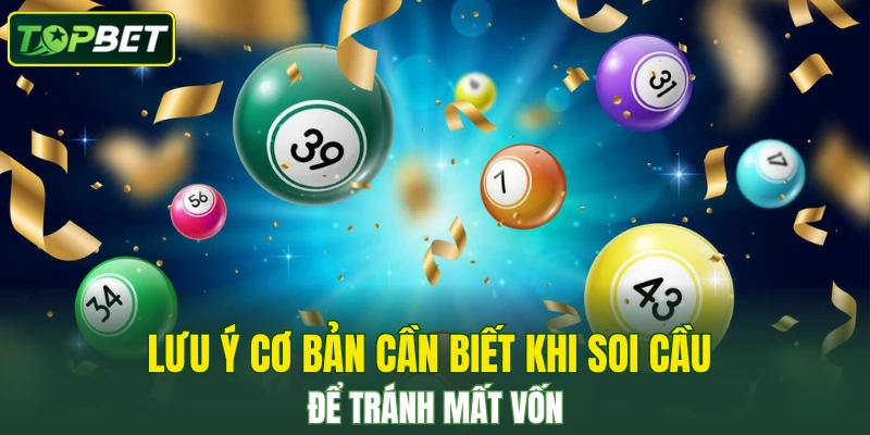 Lưu ý cơ bản cần biết khi soi cầu để tránh mất vốn