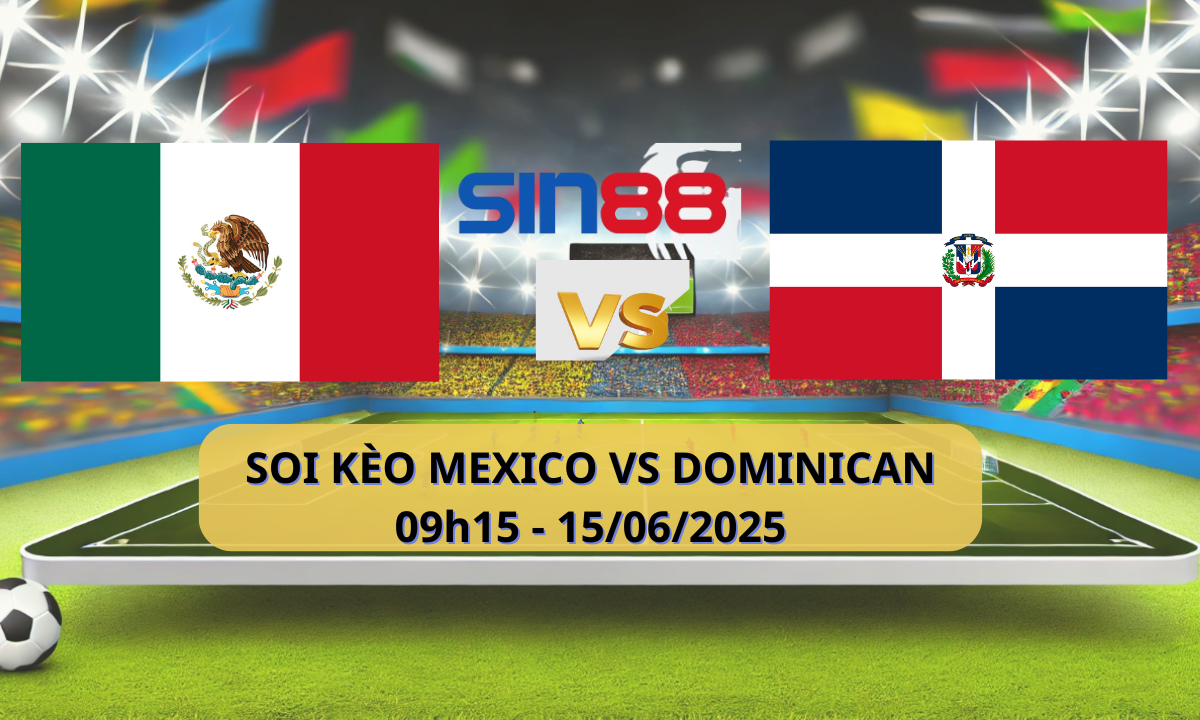 Nhận định bóng đá Mexico - Dominican Republic 09h15 ngày 15/06/2025 - Gold Cup (Kate)