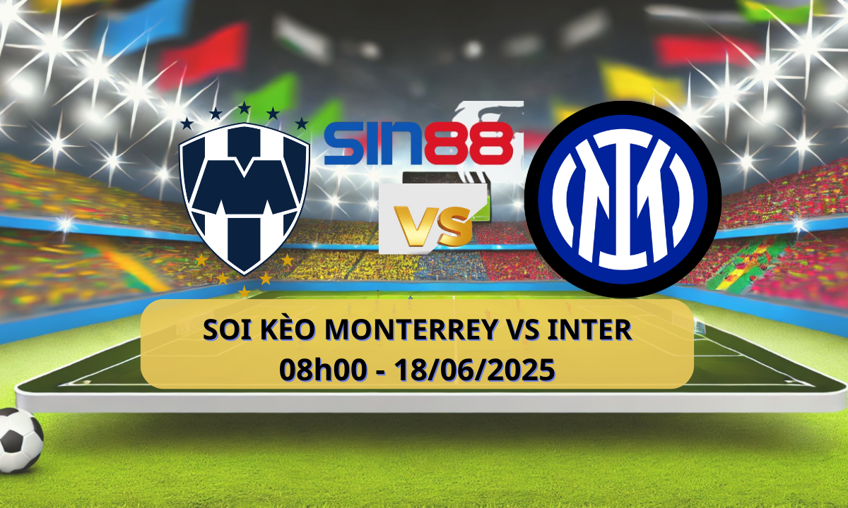 Nhận định bóng đá Monterrey - Inter 08h00 ngày 18/06/2025 - FIFA Club World Cup (Kate)