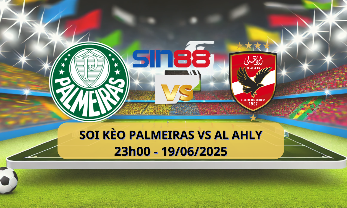 Nhận định bóng đá Palmeiras - Al Ahly 23h00 ngày 19/06/2025 - FIFA Club World Cup (Kate)