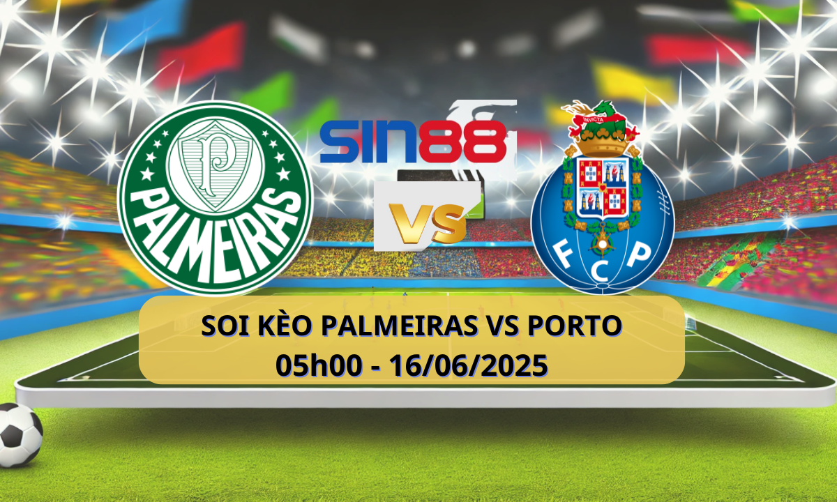 Nhận định bóng đá Palmeiras - FC Porto 05h00 ngày 16/06/2025 - FIFA Club World Cup (Kate)