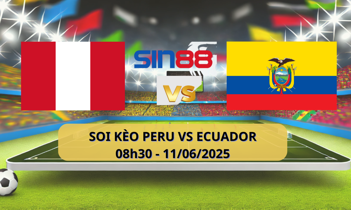 Nhận định bóng đá Peru - Ecuador 08h30 ngày 11/06/2025 - Vòng loại World Cup (Kate)
