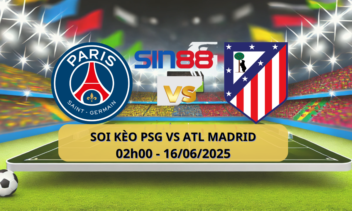 Nhận định bóng đá PSG - Atl. Madrid 02h00 ngày 16/06/2025 - FIFA Club World Cup (Kate)