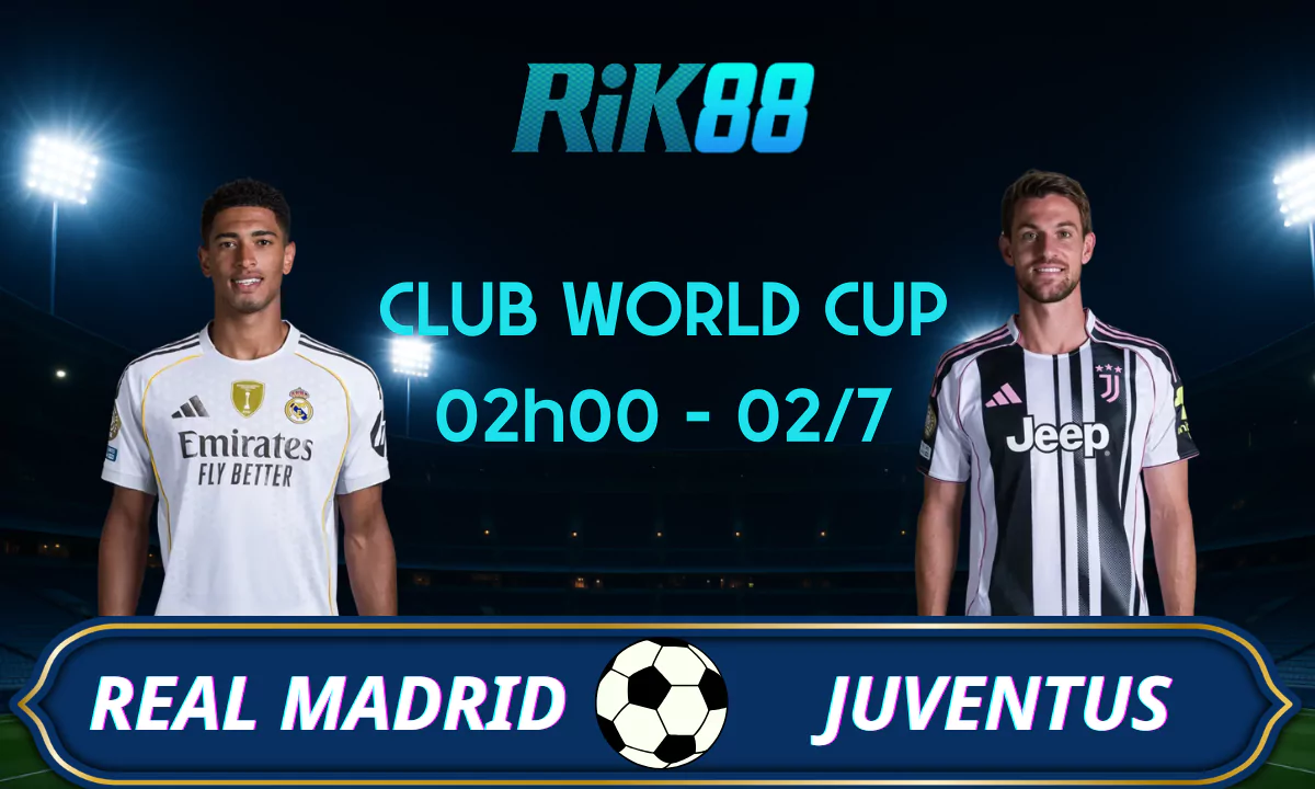 Soi kèo Real Madrid vs Juventus, 02h00 ngày 02/07/2025 – Club World Cup