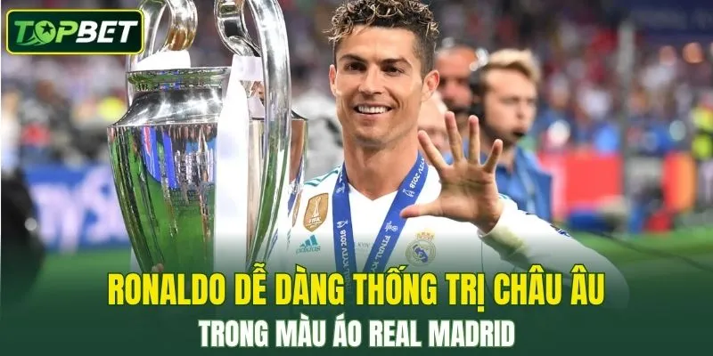 Ronaldo dễ dàng thống trị châu Âu trong màu áo Real Madrid