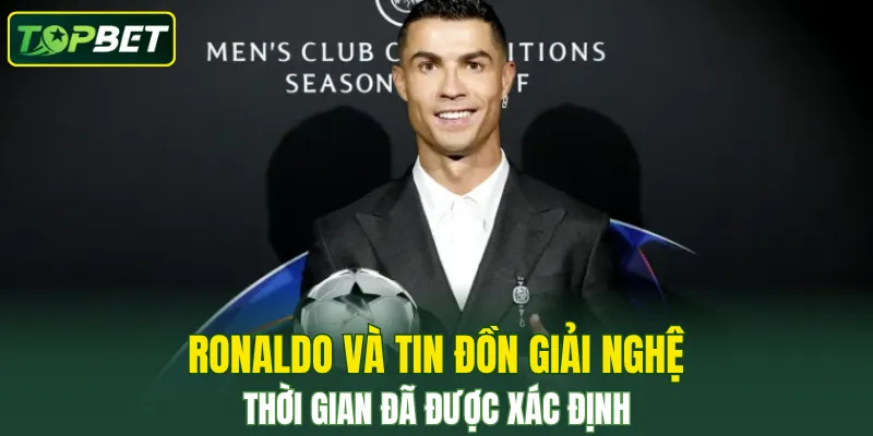 Ronaldo Và Tin Đồn Giải Nghệ – Khi Nào Đã Được Xác Định 