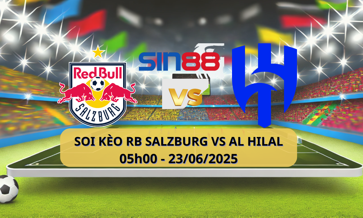 Nhận định bóng đá Salzburg - Al Hilal 05h00 ngày 23/06/2025 - FIFA Club World Cup (Kate)