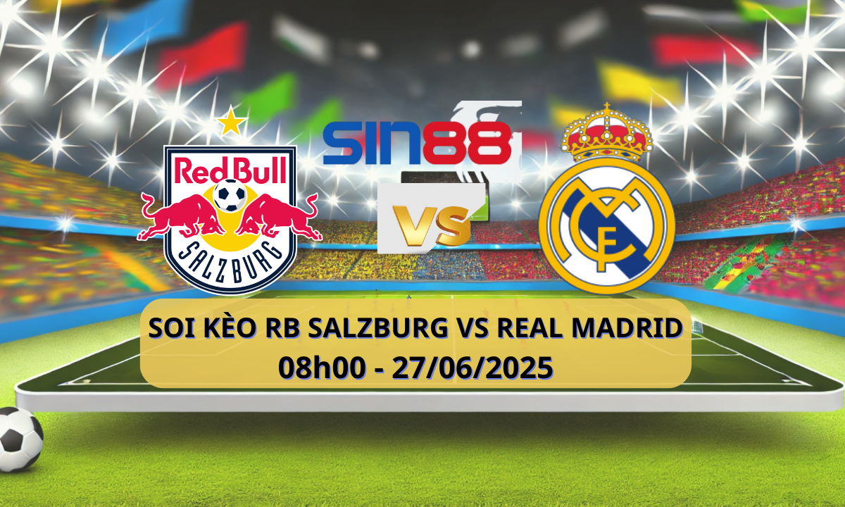 Nhận định bóng đá Salzburg - Real Madrid 08h00 ngày 27/06/2025 - FIFA Club World Cup (Kate)