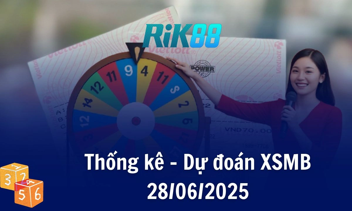 Rik88 Thống Kê - Soi Cầu XSMB 28/06/2025