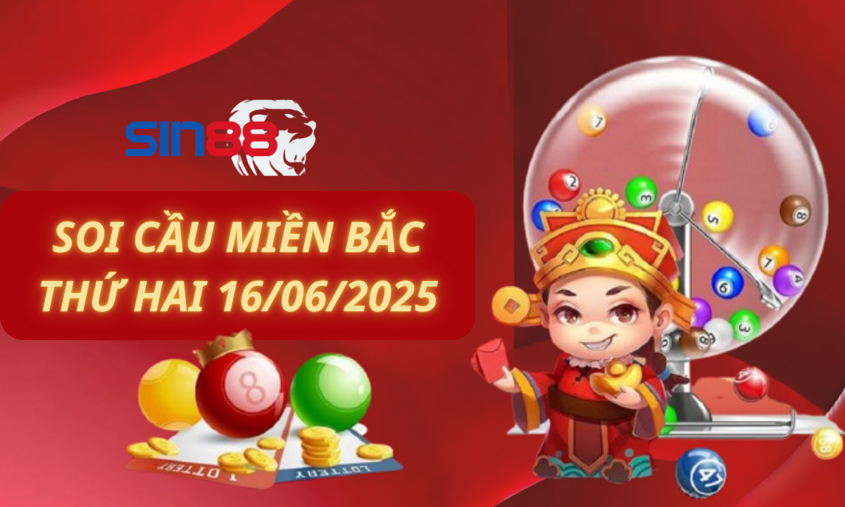 Soi cầu XSMB 16/06/2025 – Dự đoán xổ số miền Bắc Thứ hai (Kate)