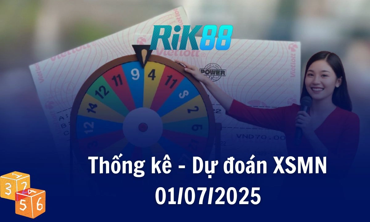 Rik88 Thống Kê – Soi Cầu XSMN 01/07/2025